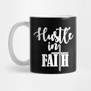 Hustle in Faith Mug